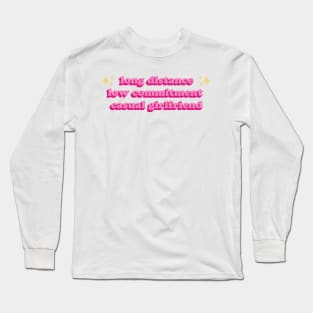 Long Distance Low Commitment Casual Girlfriend Long Sleeve T-Shirt